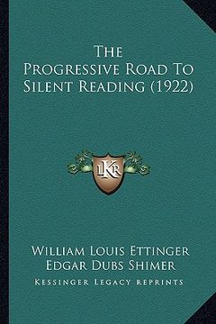 portada the progressive road to silent reading (1922) (en Inglés)