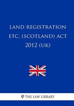 portada Land Registration etc. (Scotland) Act 2012 (UK) (en Inglés)