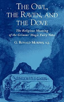 portada The Owl, the Raven, and the Dove: The Religious Meaning of the Grimms' Magic Fairy Tales (in English)