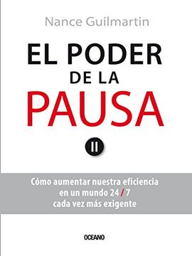 portada El Poder de la Pausa: Cómo Aumentar Nuestra Eficiencia en un Mundo 24 (in Spanish)