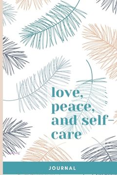 portada Love, Peace, and Self-Care Journal (en Inglés)