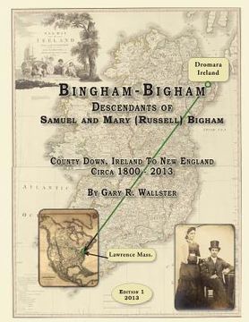 portada Bingham (Bigham): Descendants of Samuel and Mary (Russell) Bigham County Down, (en Inglés)