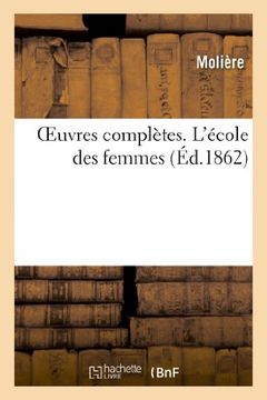 portada Oeuvres Completes. L'Ecole Des Femmes (Arts) (French Edition)