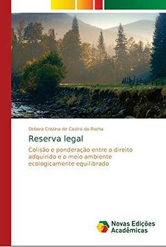 portada Reserva Legal: Colisão e Ponderação Entre o Direito Adquirido e o Meio Ambiente Ecologicamente Equilibrado