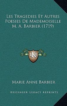 portada les tragedies et autres poesies de mademoiselle m. a. barbier (1719) (en Inglés)