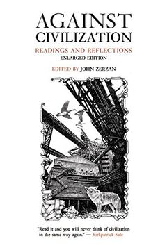 portada Against Civilization: Readings and Reflections (en Inglés)