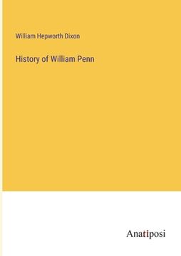 portada History of William Penn (en Inglés)
