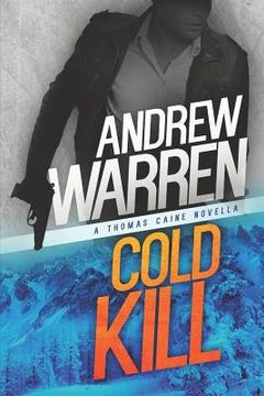 portada Cold Kill: A Thomas Caine Novella 