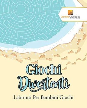 portada Giochi Divertenti: Labirinti per Bambini Giochi (in Italian)