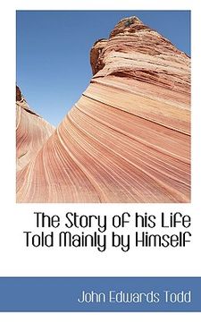 portada the story of his life told mainly by himself (in English)