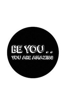 portada Be You .. You are Amazing (in English)