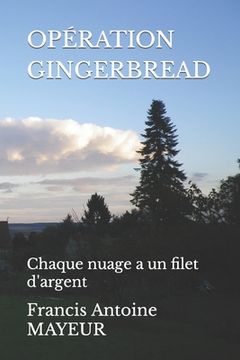 portada Opération Gingerbread: Chaque nuage a un filet d'argent (en Francés)