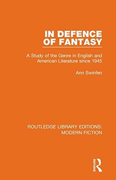 portada In Defence of Fantasy: A Study of the Genre in English and American Literature Since 1945 (Routledge Library Editions: Modern Fiction) (en Inglés)