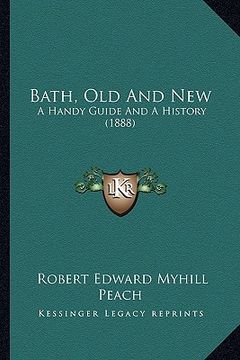 portada bath, old and new: a handy guide and a history (1888) (en Inglés)
