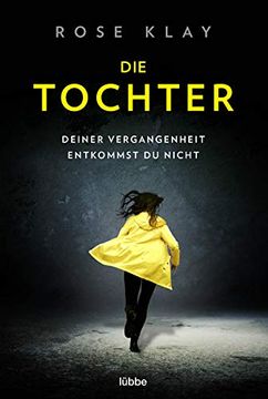 portada Die Tochter? Deiner Vergangenheit Entkommst du Nicht! Thriller (in German)