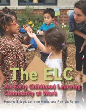 portada The ELC: An Early Childhood Learning Community at Work (en Inglés)