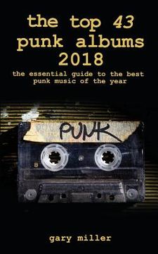 portada The top 43 punk albums 2018: the essential guide to the best punk music of the year (en Inglés)