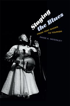portada Staging the Blues: From Tent Shows to Tourism (en Inglés)