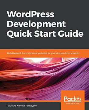 portada Wordpress Development Quick Start Guide: Build Beautiful and Dynamic Websites for Your Domain From Scratch (en Inglés)
