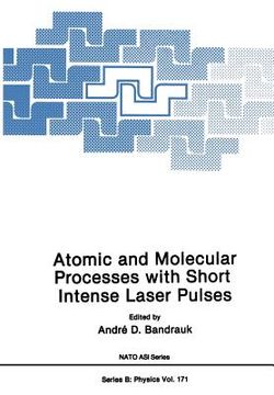 portada Atomic and Molecular Processes with Short Intense Laser Pulses (en Inglés)