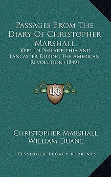 portada passages from the diary of christopher marshall: kept in philadelphia and lancaster during the american revolution (1849)