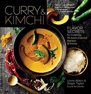 portada Curry and Kimchi: Flavor Secrets for Creating 70 Asian-Inspired Recipes at Home: Chef Unmi Abkin Shares her Flavor Secrets for Creating Asian-Inspired Dishes at Home (en Inglés)