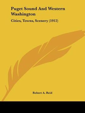 portada puget sound and western washington: cities, towns, scenery (1912)