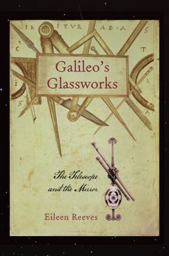 portada Galileo's Glassworks: The Telescope and the Mirror (en Inglés)