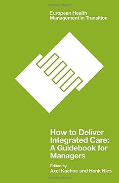 portada How to Deliver Integrated Care: A Guidebook for Managers (European Health Management in Transition) (en Inglés)