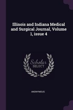 portada Illinois and Indiana Medical and Surgical Journal, Volume 1, issue 4