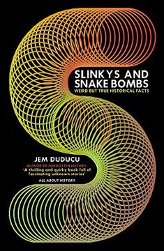 portada Slinkys and Snake Bombs: Weird But True Historical Facts