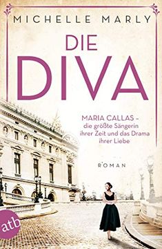 portada Die Diva: Maria Callas? Die Größte Sängerin Ihrer Zeit und das Drama Ihrer Liebe (Mutige Frauen Zwischen Kunst und Liebe, Band 12) (in German)