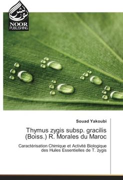 portada Thymus zygis subsp. gracilis (Boiss.) R. Morales du Maroc: Caractérisation Chimique et Activité Biologique des Huiles Essentielles de T. zygis