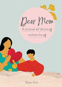 portada Dear Mom: A Journal all About us Written by us (en Inglés)