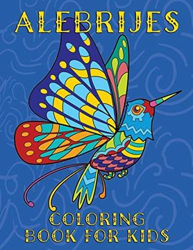 portada Alebrijes Coloring Book for Kids: Fun & Unique Mexican Folk art Animal Creature Designs (en Inglés)