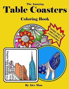 portada The Amazing Table Coasters Coloring Book: More Than 109 Table Coasters! (en Inglés)