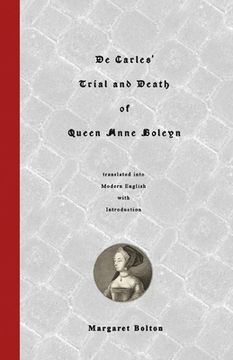 portada De Carles' Trial and Death of Queen Anne Boleyn: translated into Modern English (en Inglés)