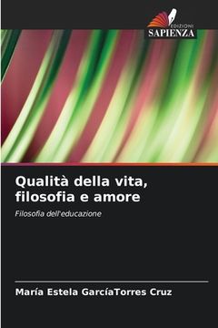portada Qualità della vita, filosofia e amore (in Italian)