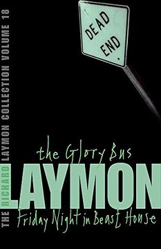 portada The Richard Laymon Collection Volume 18: The Glory bus & Friday Night in Beast House: Glory bus v. 18: (en Inglés)