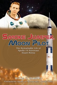 portada Smoke Jumper, Moon Pilot: The Remarkable Life of Apollo 14 Astronaut Stuart Roosa (in English)