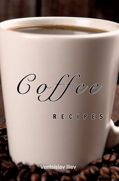 portada Coffee recipes: Coffee recipes for every taste (en Inglés)