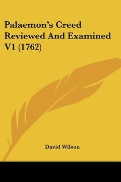 portada palaemon's creed reviewed and examined v1 (1762) (in English)