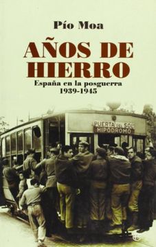 portada Años de Hierro - España en la Posguerra 1939-1945 (Bolsillo (la Esfera))