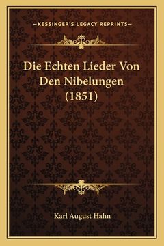 portada Die Echten Lieder Von Den Nibelungen (1851) (in German)