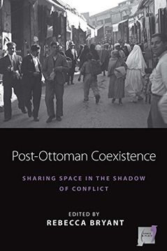 portada Post-Ottoman Coexistence: Sharing Space in the Shadow of Conflict (Space and Place) (en Inglés)