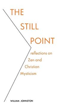 portada The Still Point: Reflections on zen and Christian Mysticism (Reflections on zen and on Christian Mysticism) (en Inglés)