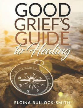 portada Good Grief's Guide to Healing (en Inglés)