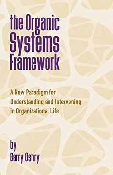 portada The Organic Systems Framework: A new Paradigm for Understanding and Intervening in Organizational Life (in English)