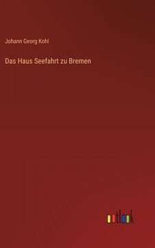 portada Das Haus Seefahrt zu Bremen (en Alemán)