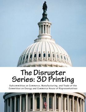 portada The Disrupter Series: 3d Printing 